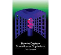 How to Destroy Surveillance Capitalism