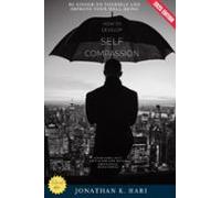 How To Develop Self-compassion: (ebook)