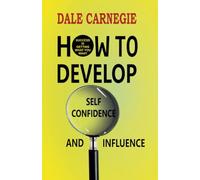 How to Develop Self-confidence and Influence