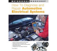 How to Diagnose and Repair Automotive Electrical Systems (Motorbooks Workshop)