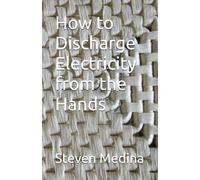 How to Discharge Electricity from the Hands