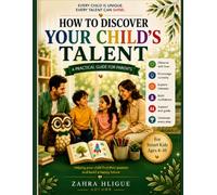 How to Discover Your Child's Talent: A Practical Guide for Parents