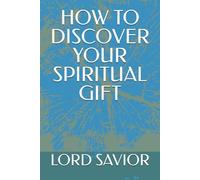 HOW TO DISCOVER YOUR SPIRITUAL GIFT