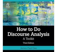 How to Do Discourse Analysis: A Toolkit (Third Edition)