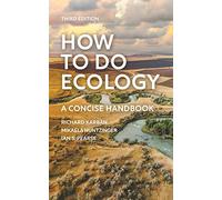 How to Do Ecology: A Concise Handbook - Third Edition