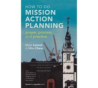 How to do Mission Action Planning: Prayer, process and practice