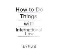 How to Do Things with International Law