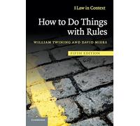 How to Do Things with Rules: A Primer of Interpretation (Law in Context)