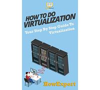 How To Do Virtualization: Your Step-By-Step Guide To Virtualization