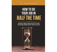 How to Do Your Job in Half the Time