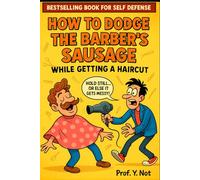 HOW TO DODGE THE BARBER’S SAUSAGE WHILE GETTING A HAIRCUT