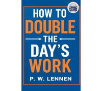 How to Double the Day’s Work (Edition2nd)