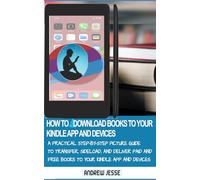 HOW TO DOWNLOAD BOOKS TO YOUR KINDLE APPS AND DEVICES