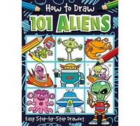 How to Draw 101 Aliens: How To Draw 101