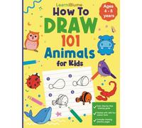 How to Draw 101 Animals: A Fun Step-by-Step Drawing Book for Kids Ages 4-8