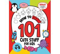 How to draw 101 cute stuff for kids: How To Draw 101 cute stuff for kids: Draw in 5 minutes or less with easy step by step guide. Draw animals, toys and other cute things with bonus practice pages