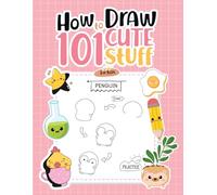 How to Draw 101 Cute Stuff for Kids: Step-by-Step Drawing Book for Beginners | Easy and Fun Doodle Guide for Boys & Girls Ages 4-8