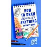 How To Draw Absolutely Anything Activity Book (ebook)