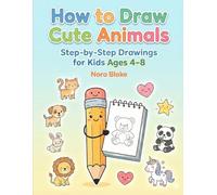 How to Draw Animals for Kids: Step-by-Step Cute Drawings: A Simple 6-Step Drawing Book for Ages 4-8 (Easy Line Art Practice Pages)