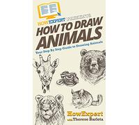 How To Draw Animals: Your Step By Step Guide To Drawing Animals