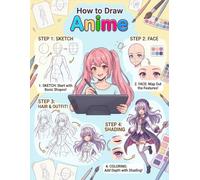 How to Draw Anime and Manga for Kids: Draw and Coloring Book For Kids | Learn How to Draw Cute Character Step-by-Step For Beginners Ages 4-8, 9-12 ... | Perfect Gifts for all special occasions