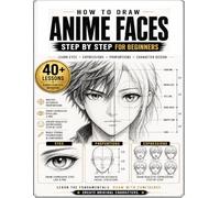 How to Draw Anime Faces for Beginners: A Step-by-Step Practice Sketchbook for Eyes, Expressions, and Basic Facial Features