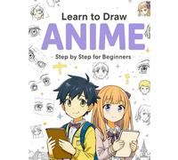 How To Draw Anime For Beginner: :-Step by Step Draw Manga & Anime Character