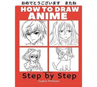 How to Draw Anime for Beginners Step by Step: Manga and Anime Drawing Tutorials Book 1