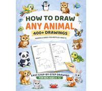 How to Draw Any Animal: 400+ Animal Drawings: Mammals, Birds, Fish, Reptiles & Insects