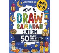 How to Draw Anything for Kids: Ramadan Edition: 50 Simple Step by Step Drawings