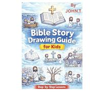 How to Draw Bible Stories for Kids: A Christian Drawing Workbook with Step-by-Step Lessons Featuring Jesus, Faith, and Bible Scenes