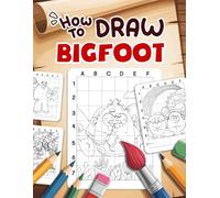 How to Draw Bigfoot: Grid Copy Drawing Techniques for Kids and Beginners Featuring Bigfoot and Forest Scenes