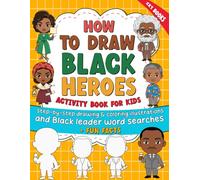 How To Draw Black Heroes Activity Book For Kids: Black History Leaders Coloring and Word Search Activities With Fun Black Culture Facts for Kids