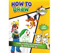 How To Draw Book: Learn To Draw Step By Step All Characters (pokemon Books for kids)