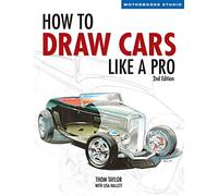 How To Draw Cars Like A Pro (2nd Ed.)