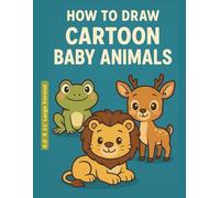 How to Draw - Cartoon of Baby Animals: 8.5' X 11' - Large Format (Kids Books)