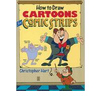 How to Draw Cartoons for Comic Strips (Christopher Hart's How To Draw)