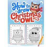 How to Draw Christmas Owl with Grid: 25 Adorable Holiday Owl Drawings to Sketch and Color | A Heartwarming Christmas Gift for Creative Kids