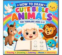 How to Draw Cute Bible Animals for Toddlers Ages 3-5: Simple Step-by-Step Tracing and Coloring Pages with Easy Mazes and Matching Activities (Easy Bible Coloring Books for Toddlers)
