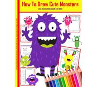 How to Draw Cute Monsters And Coloring Book For Kids A Step by Step Monster Drawing Book with Tracing, Copy Grids and Pages to Color: A Fun Learn to Draw Monster Book (Skellee Superhero Activities)