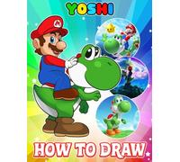How To Draw Cute Yos-hi's: Deluxe Edition Learn to Draw and Coloring book for Kids, Boys, Girls, Ages 8-12 9-12 Girls, Boys, Teens and Adults