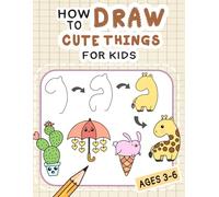 How To Draw Cutething: Easy step by step drawing of cute animals, flower,food,vehicles,... for kids learn to draw