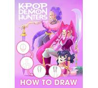 How To Draw Demon Hunters: Learn to Draw Demon Hunters with This Fun and Easy Step-by-Step Drawing