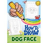 How to Draw Dog Face: Adorable Pet Portraits Made Easy for Beginners and Kids Who Love Drawing Animals