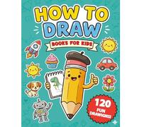 How To Draw Dooks For Kids: 120 Fun and Easy Drawings of Cute Pets, Farm Animals, Exotic Creatures, and Magical Beings