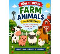 How to Draw Farm Animals the Easy Way Simple Step-by-Step Drawing for Kids Ages 4-8 | Learn to Draw Cute Farm Friends with Easy Shapes