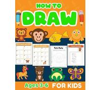 How to Draw For Kids Ages 3-6: Step By Step Guide to Learn how Draw Cute Stuff & Practice Space | How to Draw Everything for Kids 3+