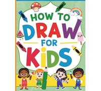 How to draw for kids: Step-by-Step Drawing Activity book Made Easy!