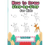How to Draw for Kids: Step-by-Step Drawing Book with Fun Practice Worksheets to Draw Everyday Objects.: Easy Drawing Guide for Boys and Girls Ages 4-8 ... (Draw It Easy: Step-by-Step Drawing for Kids)