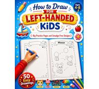How to Draw for Left-Handed Kids: A Fun and Simple Drawing Workbook with Big Practice Pages and Smudge-Free Designs